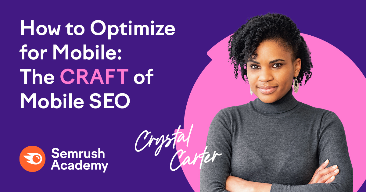 How To Optimize For Mobile A Step By Step Mobile Seo Course Semrush How To Optimize For Mobile A Step By Step Mobile Seo Course Semrush