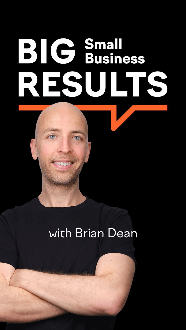 Small Business, Big Results with Brian Dean