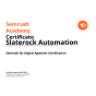 L'agenzia Slaterock Automation di Uniondale, New York, United States ha vinto il riconoscimento Semrush Digital Marketing Agency Certificate