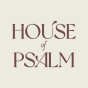 HOUSE OF PSALM