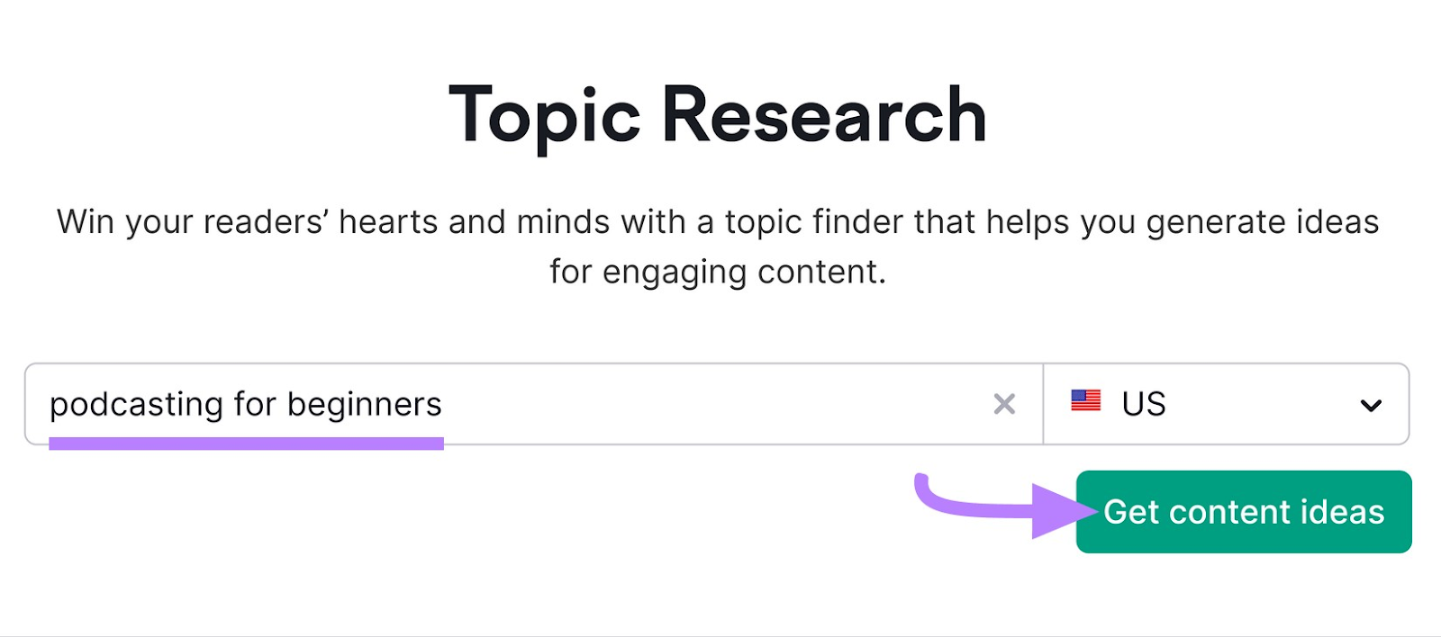 Topic Research tool start with “podcasting for beginners” entered as the term and "Get content ideas" clicked.