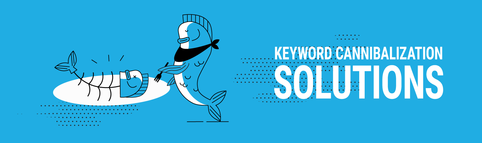 Keyword Cannibalization Solutions