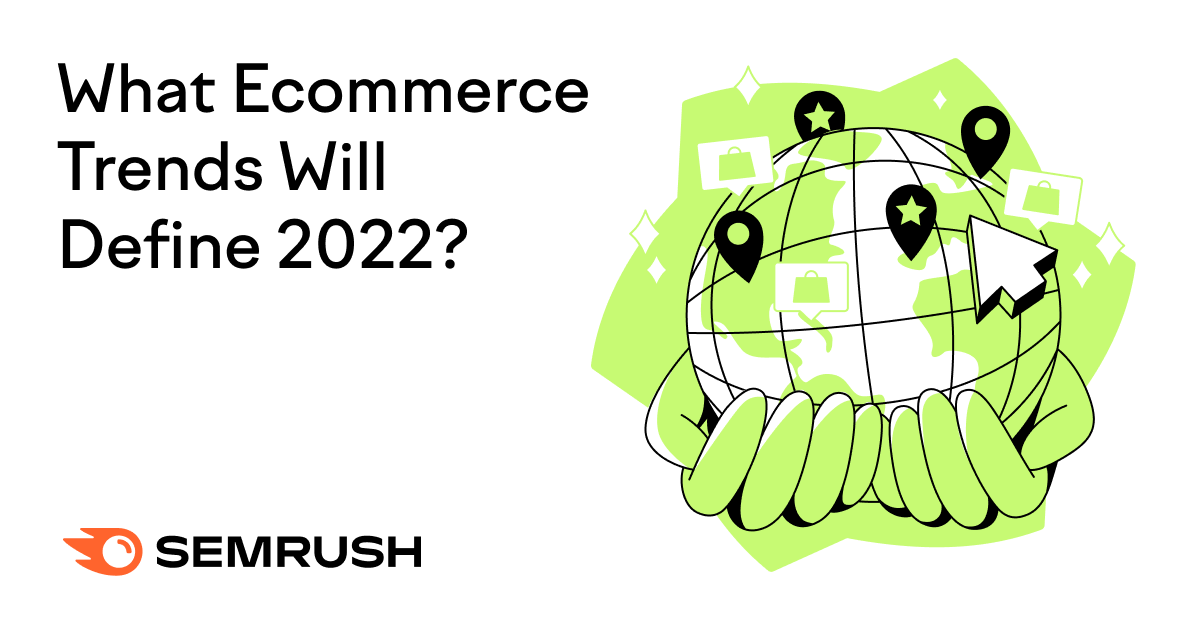 What Ecommerce Traits Will Outline 2022?