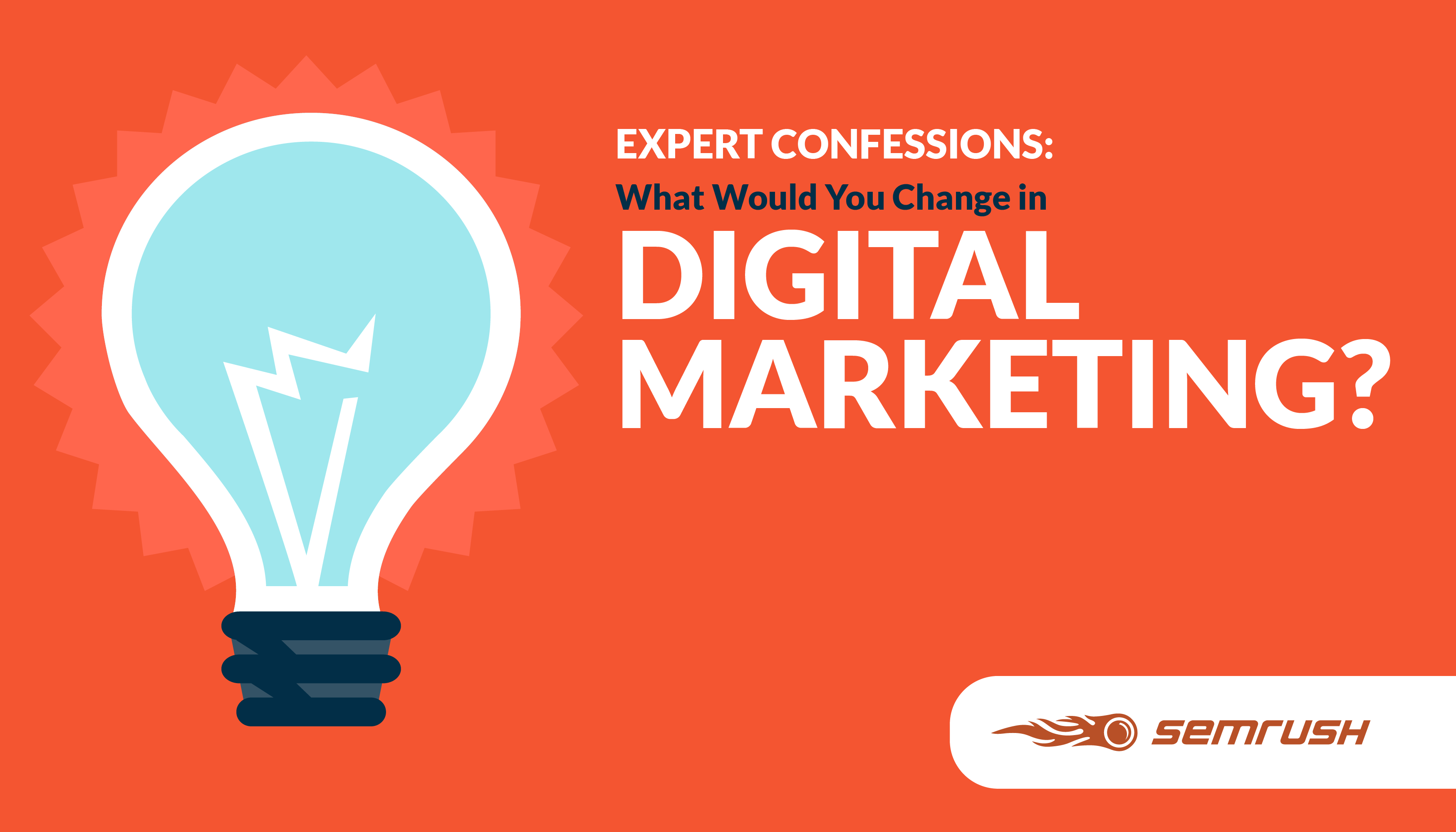 expert-confessions-what-would-you-change-in-digital-marketing