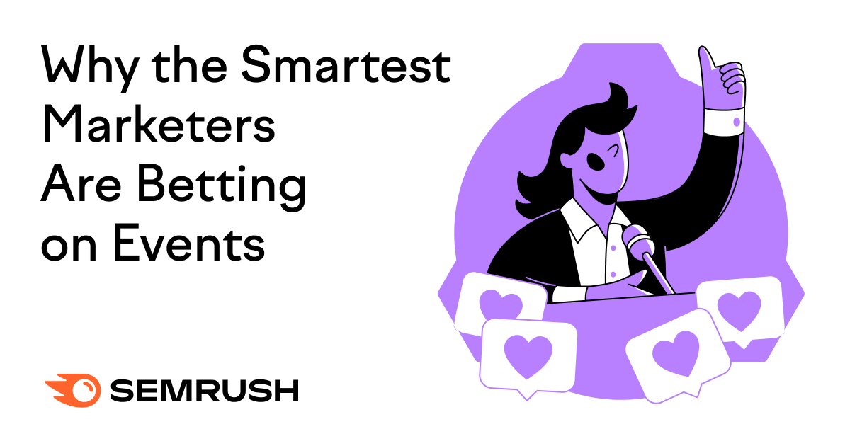 Why The Smartest Marketers Are Betting On Events
