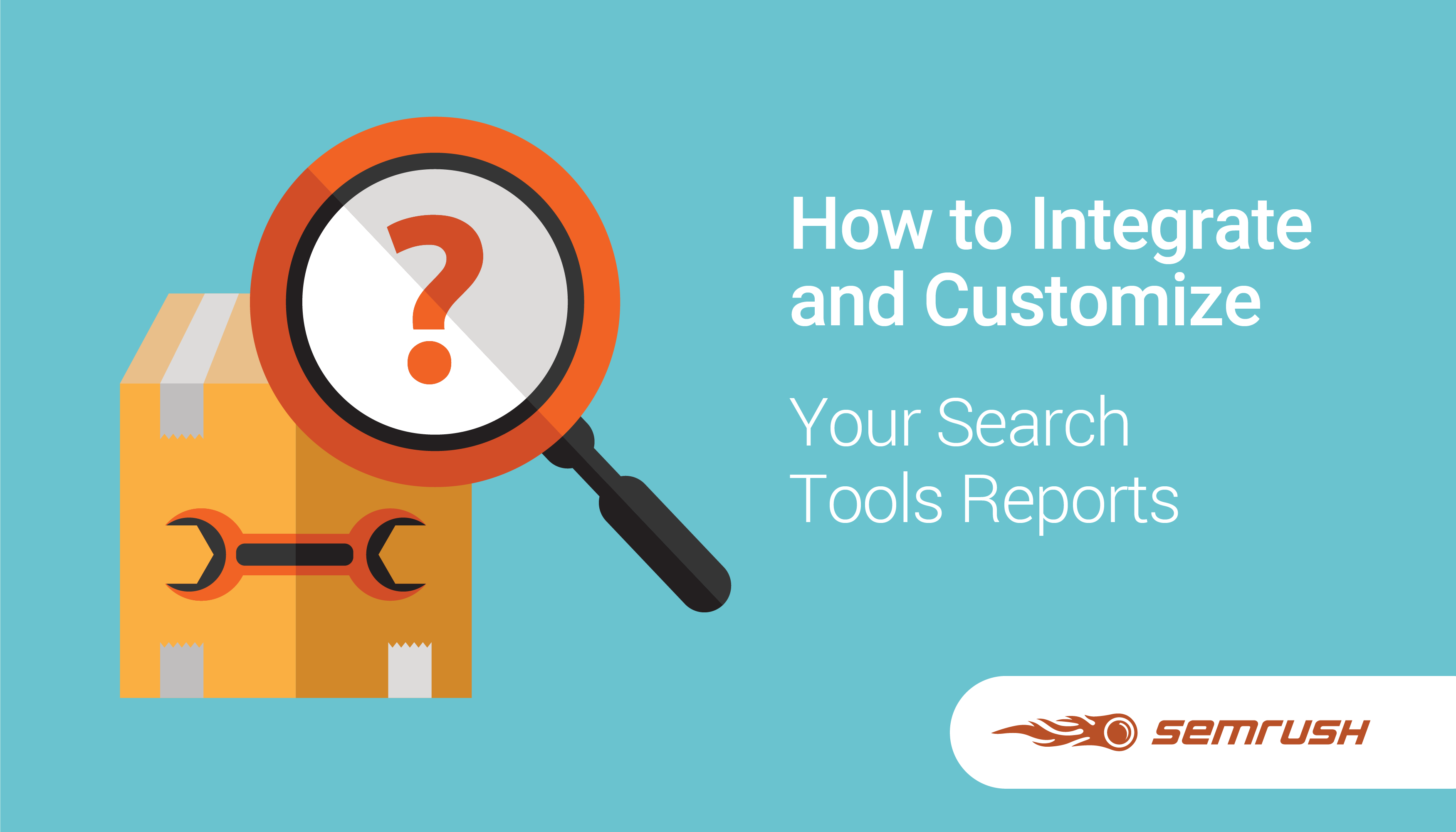How To Integrate And Customize Your Search Tools Reports