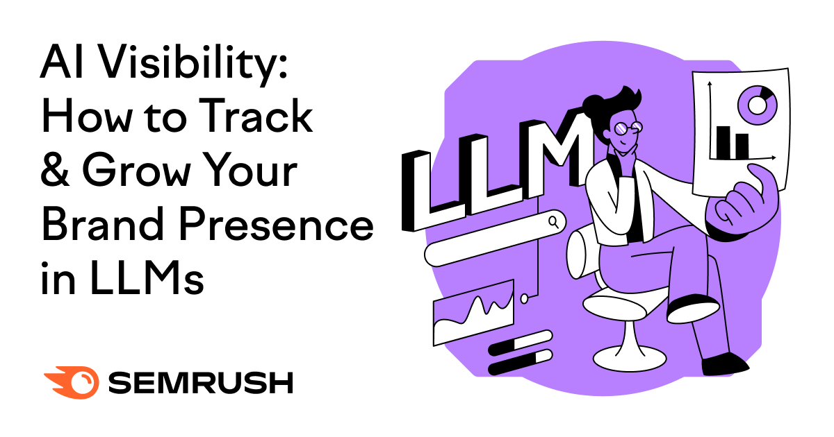 AI Visibility: How to Track & Grow Your Brand Presence in LLMs