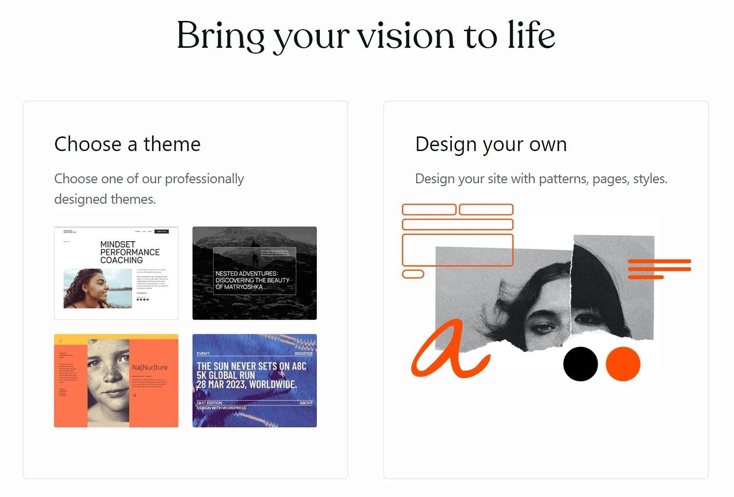 WordPress lets you pick a pre-designed theme or start from scratch