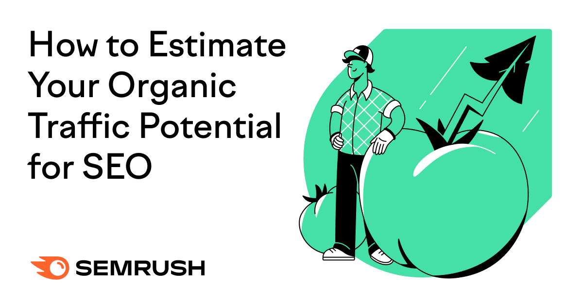 How to estimate your organic traffic potential for SEO