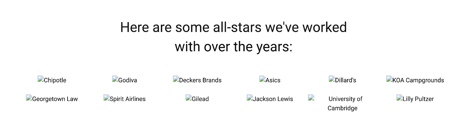 Broken image icons alongside various brand names, such as Chipotle and Godiva. They appear below a subheading that says "Here are some all-stars we've worked with over the years:."