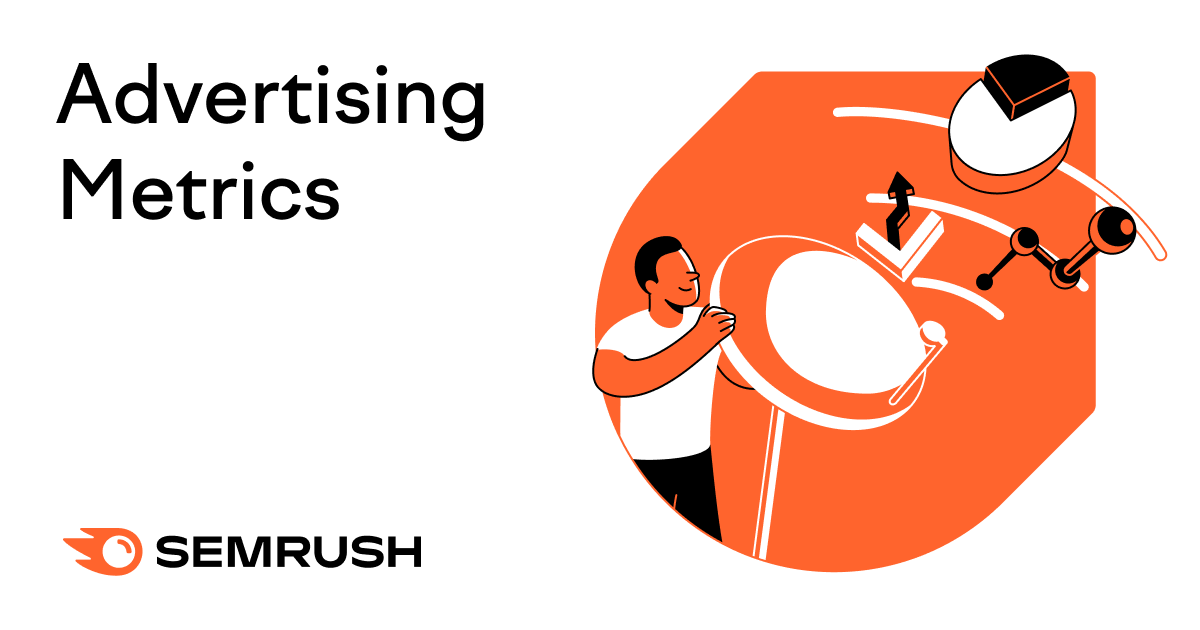 21 Advertising Metrics to Help You Measure Your Performance