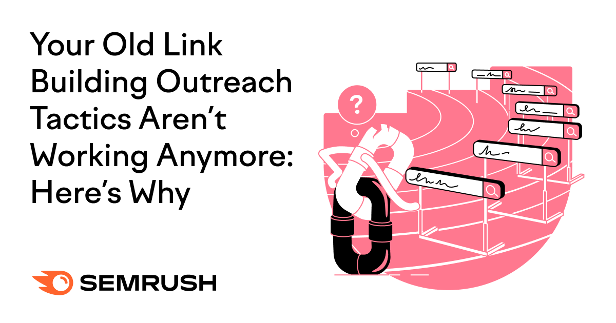 Your Old Link Building Outreach Tactics Aren’t Working Anymore: Here’s Why