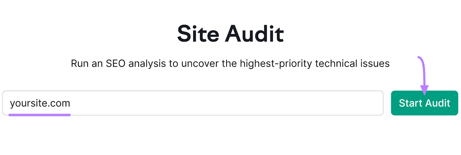 "Site Audit" tool with "yoursite.com" in search field and a green "Start Audit" button with a purple arrow pointing to it.
