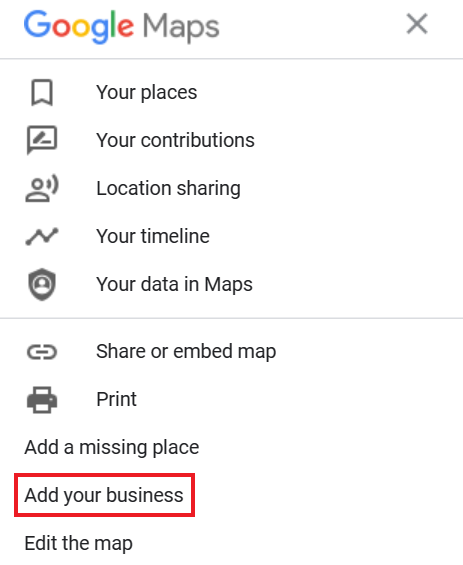 The menu in Google Maps where you’ll find the option to add your business.