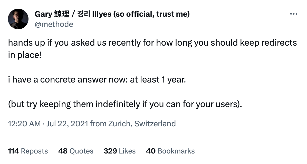 Google’s Gary Illyes tweet suggesting to keep the redirect indefinitely if possible