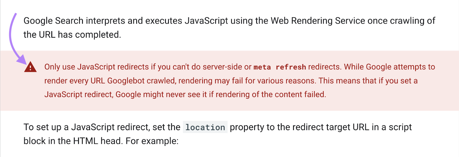 Google says "only use javascript redirects if you can't do server-side or meta refresh redirects. while google attempts to render every url googlebot crawled, rendering may fail for various reasons. this means that if you set a javascript redirect, google might never see it if rendering of the content failed.