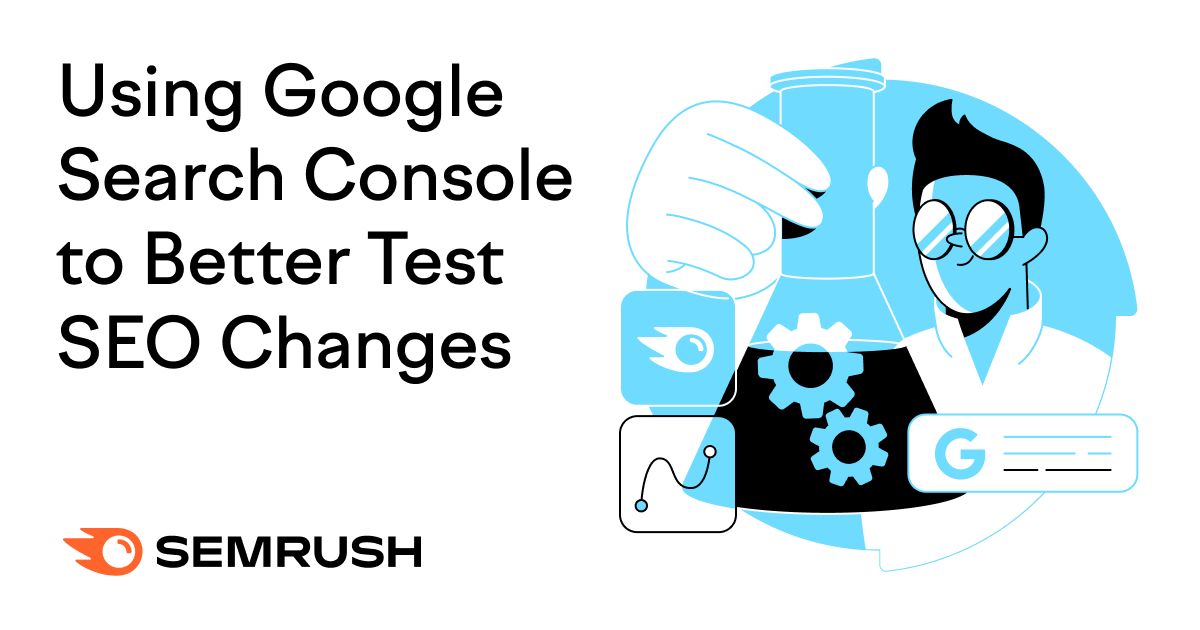 Using Google Search Console to Better Test SEO Changes
