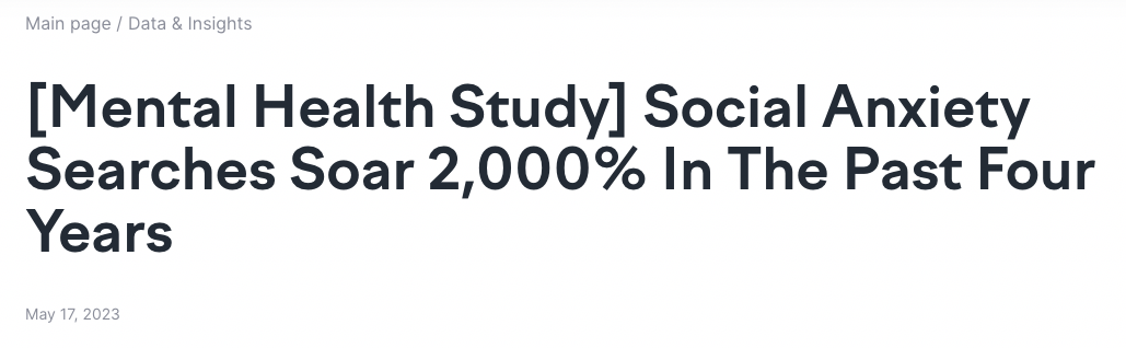 "[Studie zur psychischen Gesundheit] Suchanfragen zu sozialen Ängsten steigen in den letzten vier Jahren um 2000% an" Schlagzeile