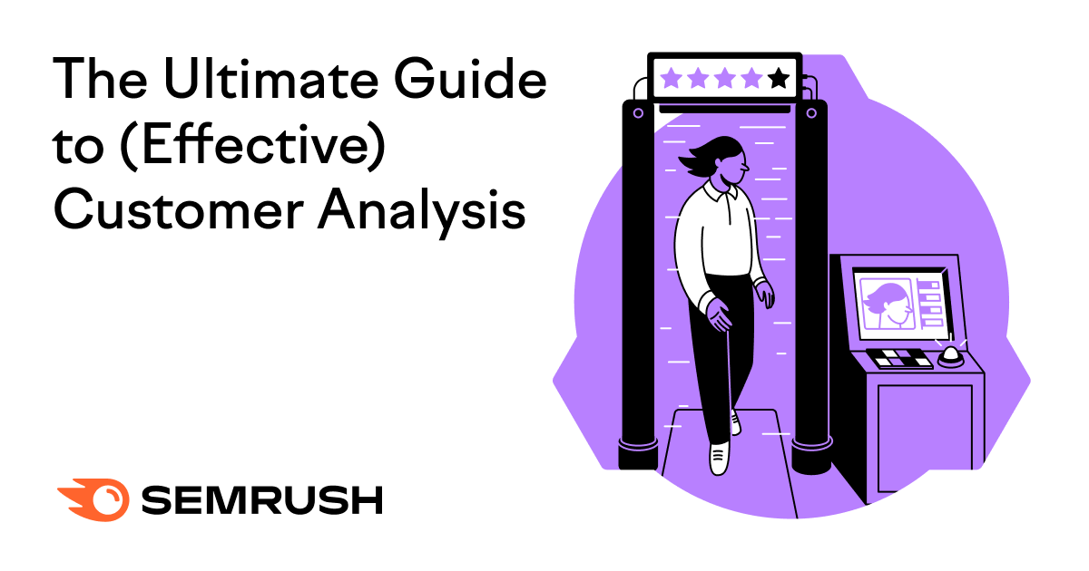 The Complete Guide to (Effective) Customer Analysis