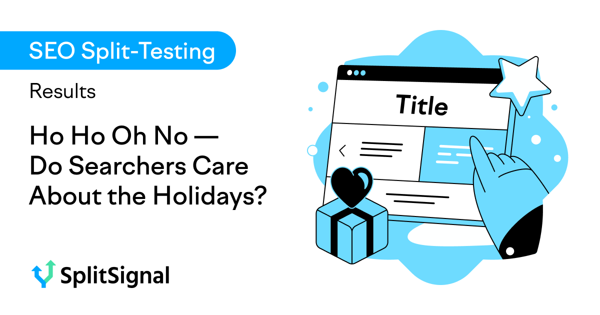Ho Ho Oh No — Do Searchers Care concerning the Holidays?