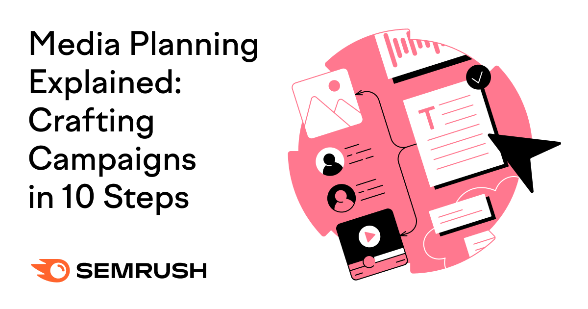 Media Planning Explained: Crafting Campaigns in 10 Steps