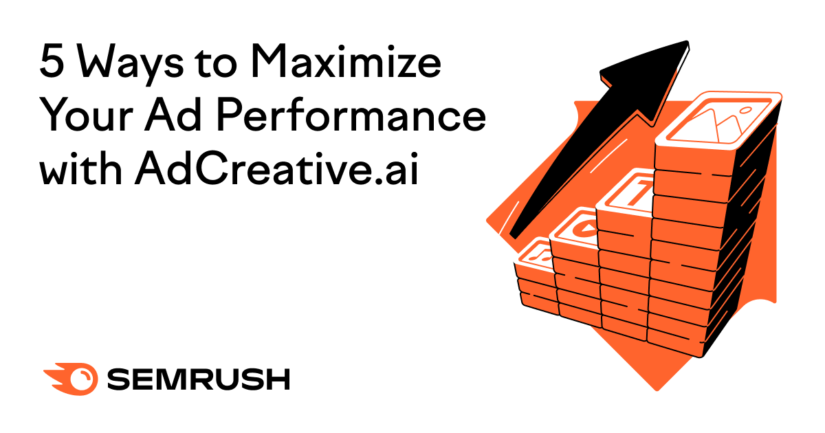 5 Ways to Maximize Your Ad Performance with AdCreative.ai