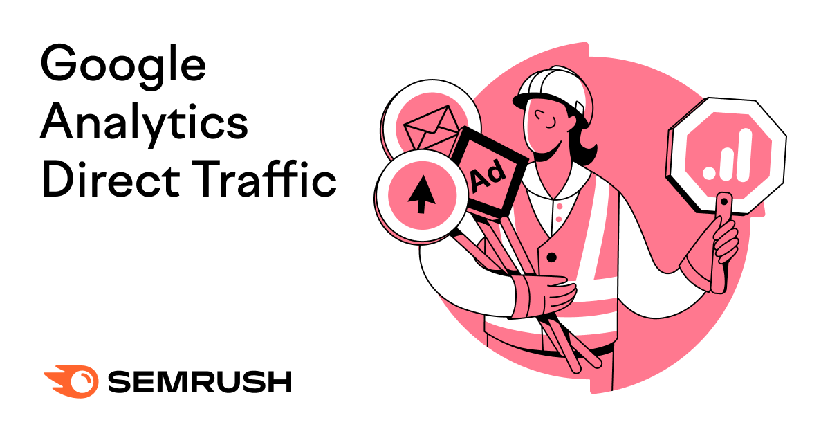 The Complete Guide to Google Analytics Direct Traffic