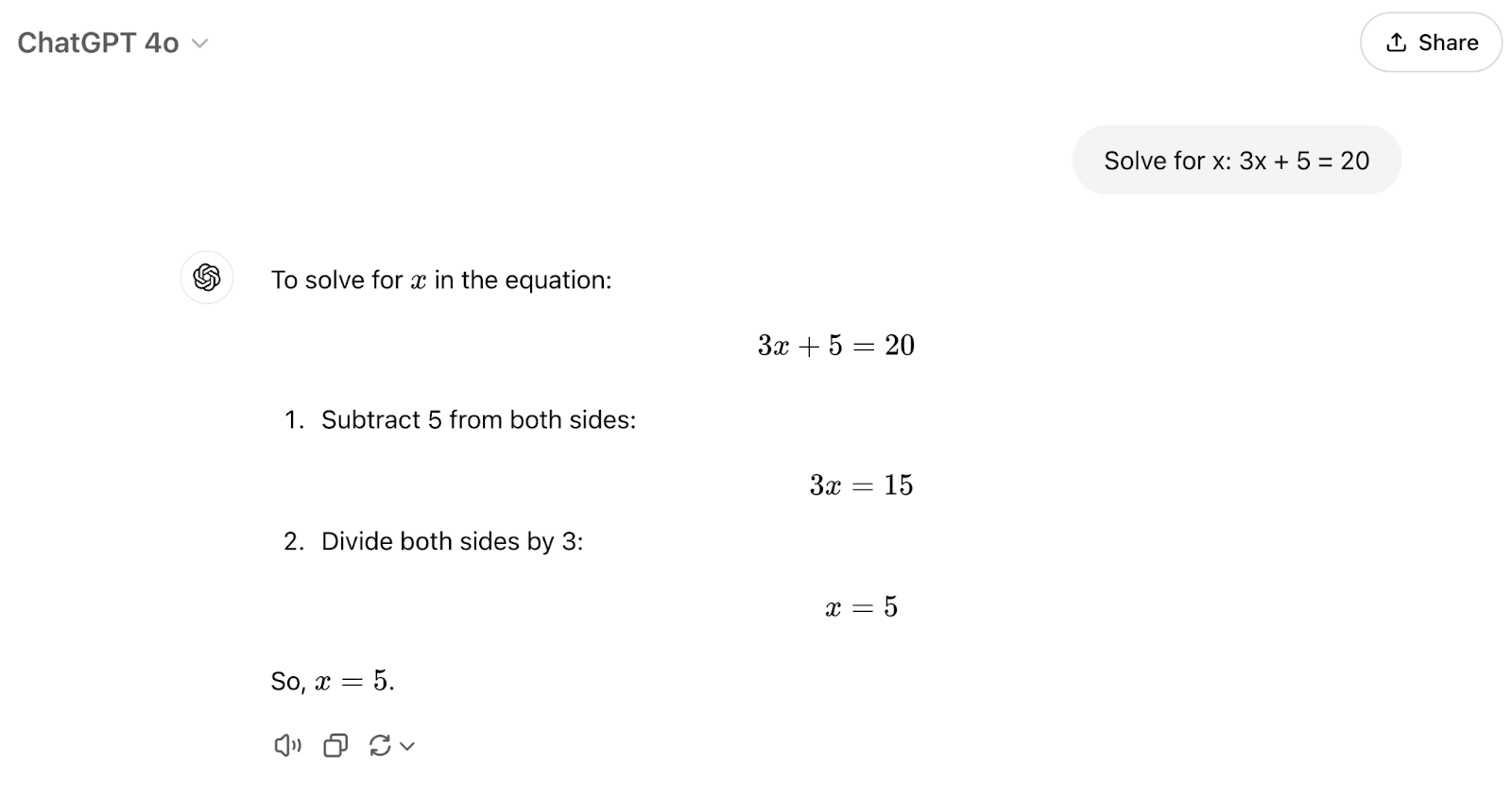 The prompt says "Solve for x: 3x + 5 = 20" The response gives step by step logic then says "So, x=5"