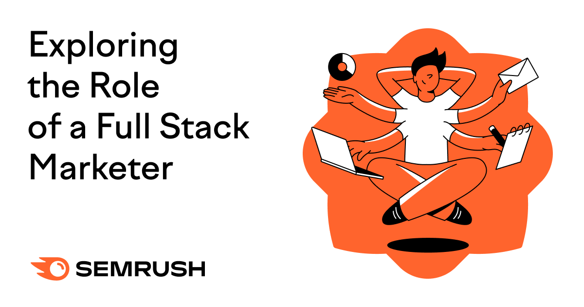 Exploring the Role of a Full Stack Marketer