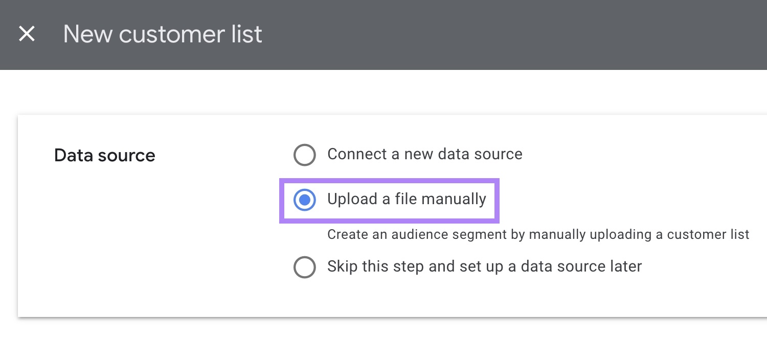 Selecting 'Upload a file manually' as your data source for a new customer list on Google Ads.