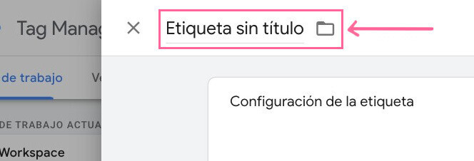 Nombrar una etiqueta en Google Analytics