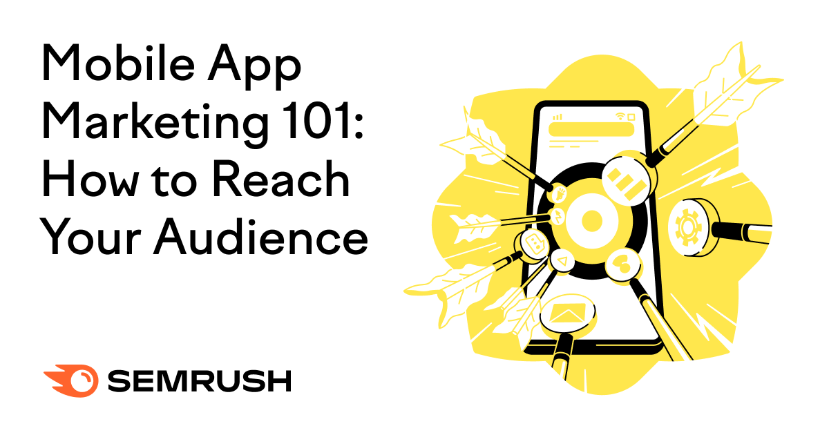 Mobile App Marketing 101: How to Reach Your Audience