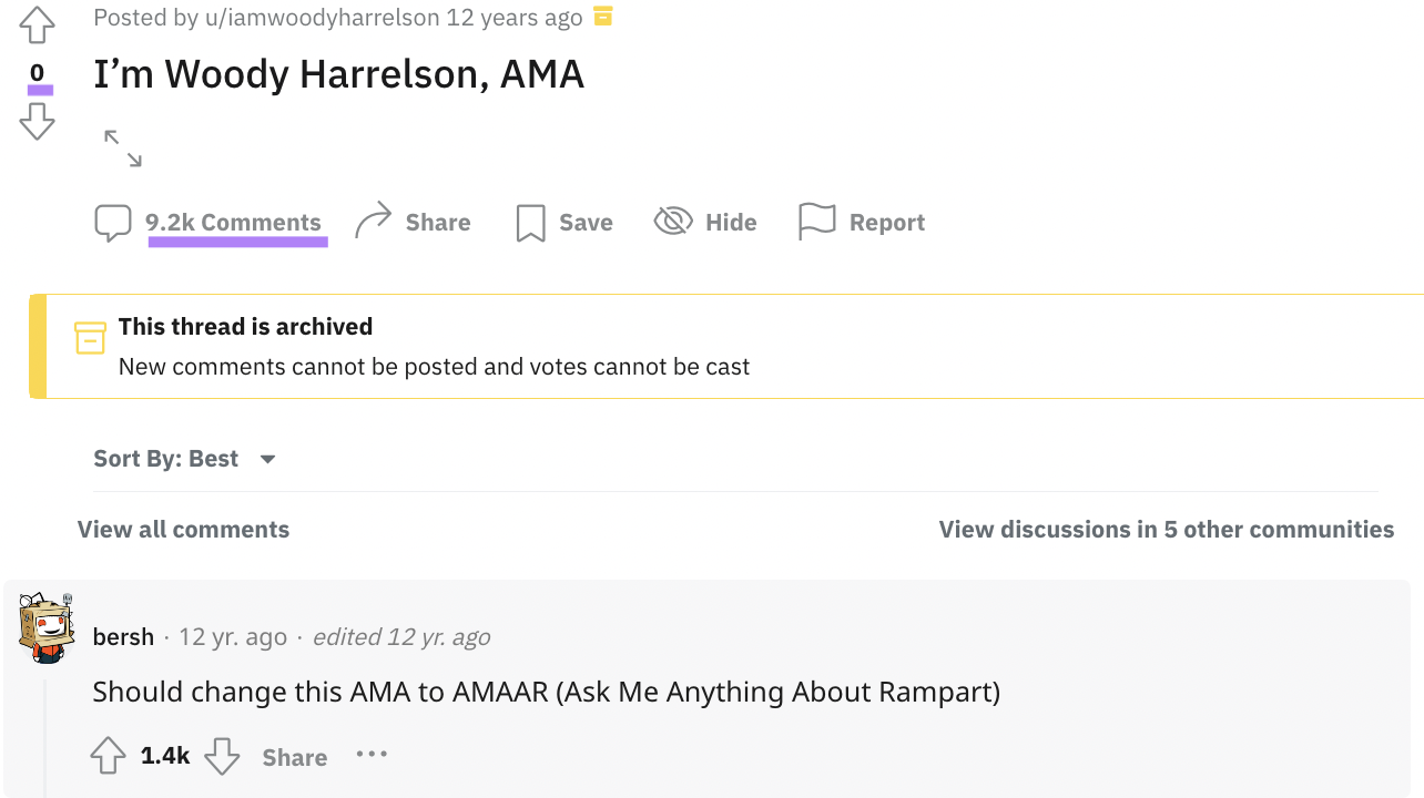 "I'm Woody Harrelson, AMA" subreddit with "Should change this AMA to AMAAR (Ask Me Anything About Rampart" comment