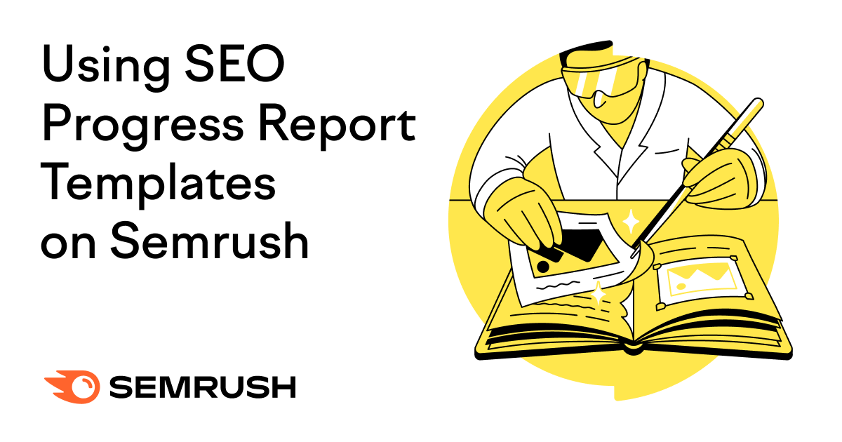 Using SEO Progress Report Templates on Semrush