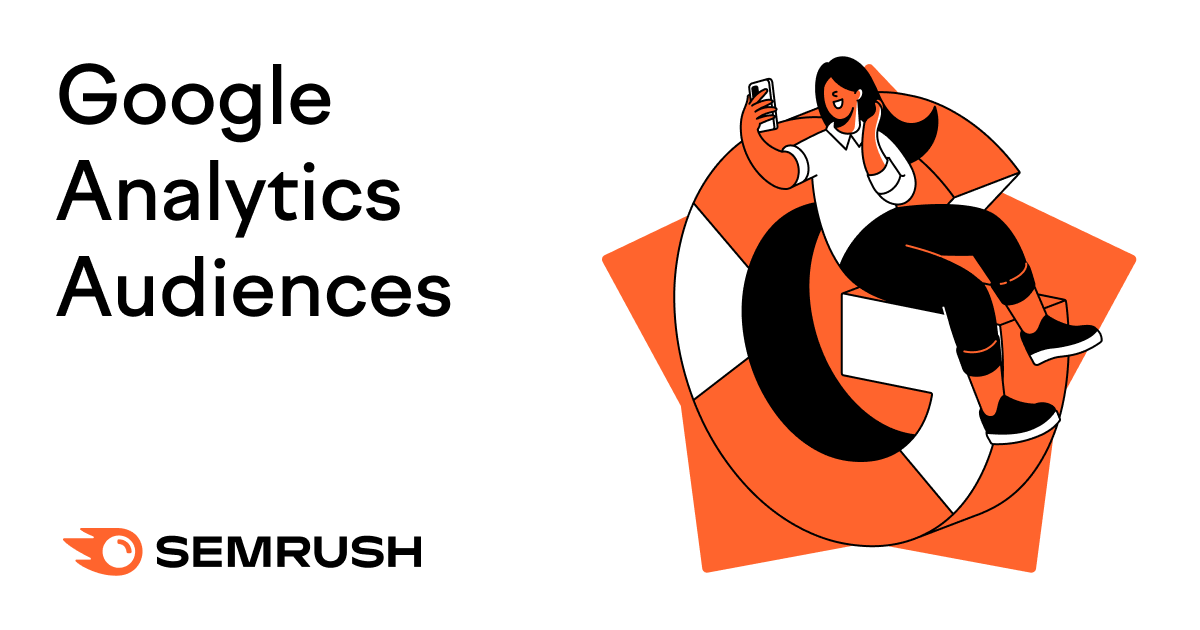 The Definitive Guide to Google Analytics Audiences