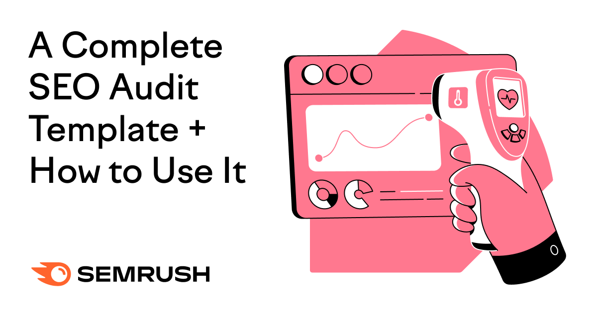 A Complete SEO Audit Template + How to Use It