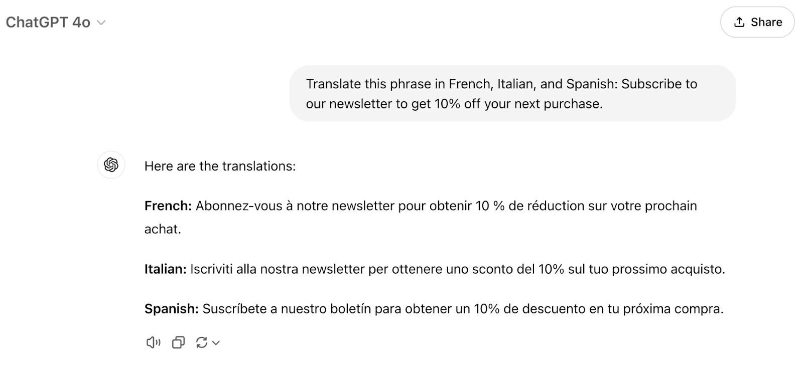 The prompt says "Translate this phrase in French, Italian, and Spanish: Subscribe to our newsletter to get 10% off your next purchase." The response says "Here are the translations:French: Abonnez-vous à notre newsletter pour obtenir 10 % de réduction sur votre prochain achat.Italian: Iscriviti alla nostra newsletter per ottenere uno sconto del 10% sul tuo prossimo acquisto.Spanish: Suscríbete a nuestro boletín para obtener un 10% de descuento en tu próxima compra."