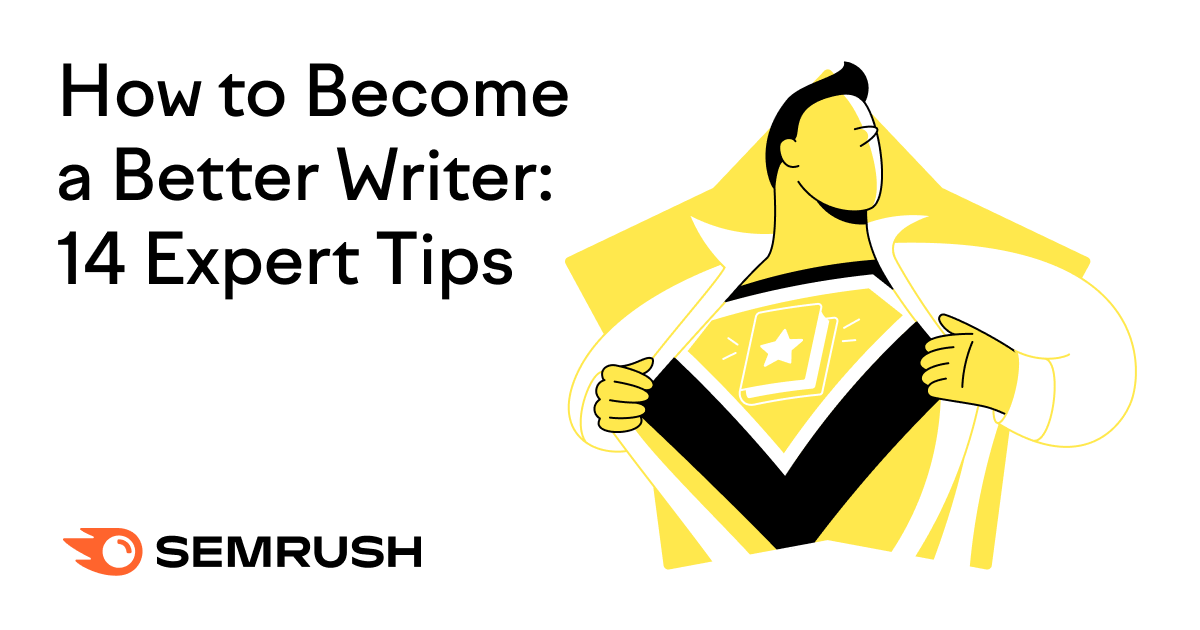 https://static.semrush.com/blog/uploads/media/6e/23/6e23df53ca6a5c4bea330a2ed4d65ee6/become-a-better-writer-sm.png