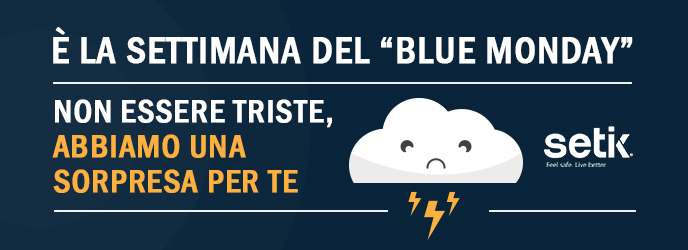 Offerta setik per il blue monday