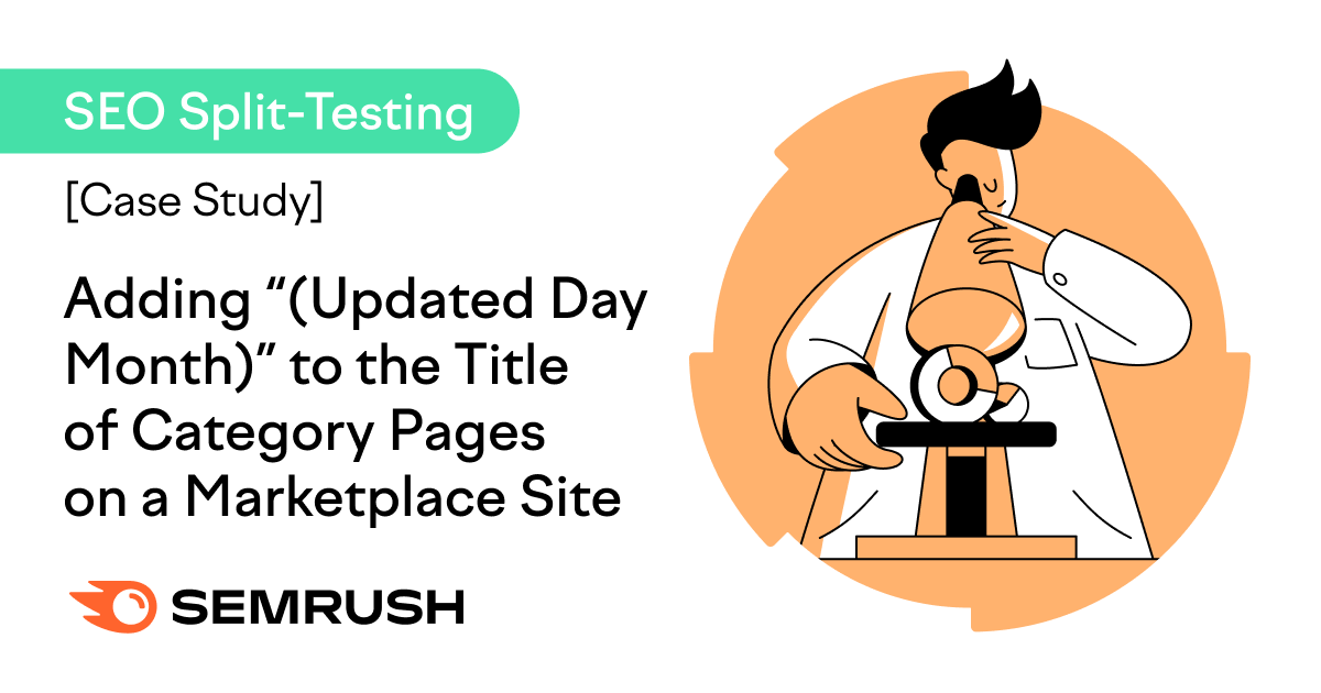 SEO Split-Testing [Case Study] “Adding “(Updated Day Month)” to The Title of Category Pages”
