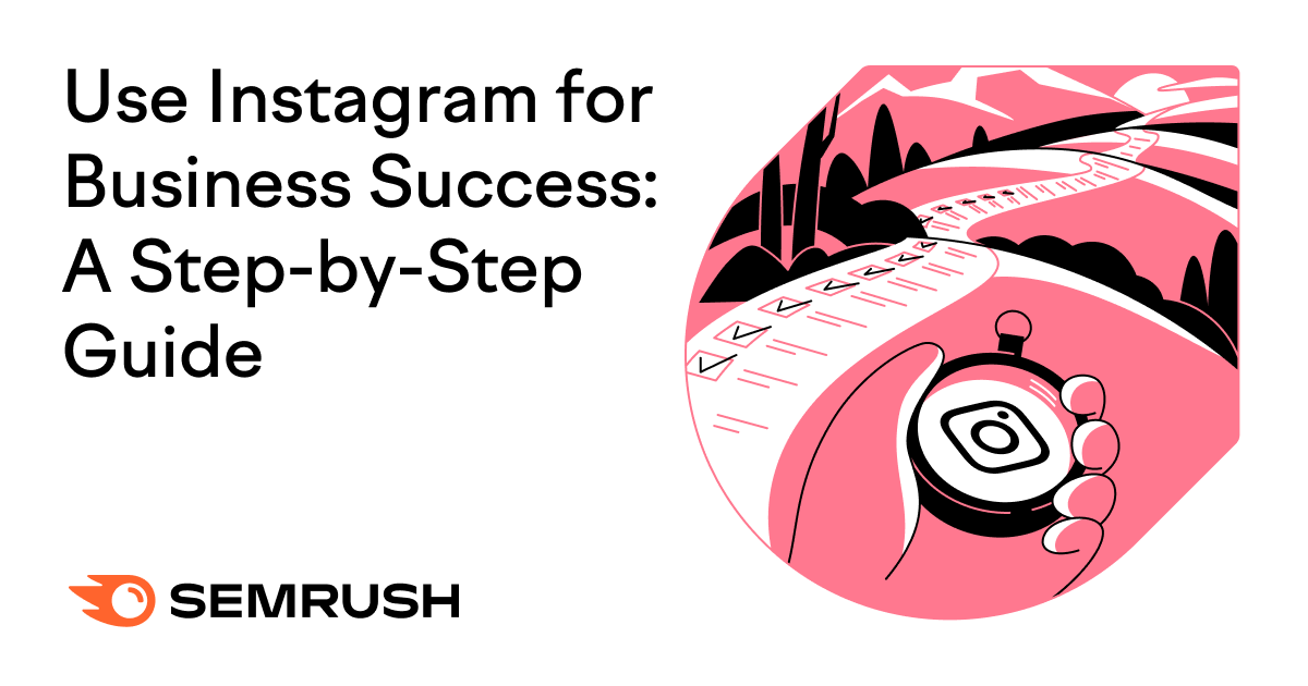 Use Instagram for Business Success: A Step-by-Step Guide