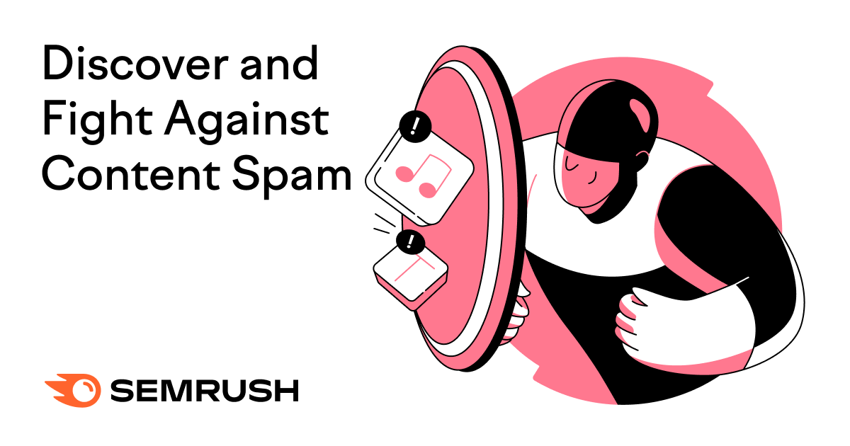 Content Spam 101: What It Is + What to Do About