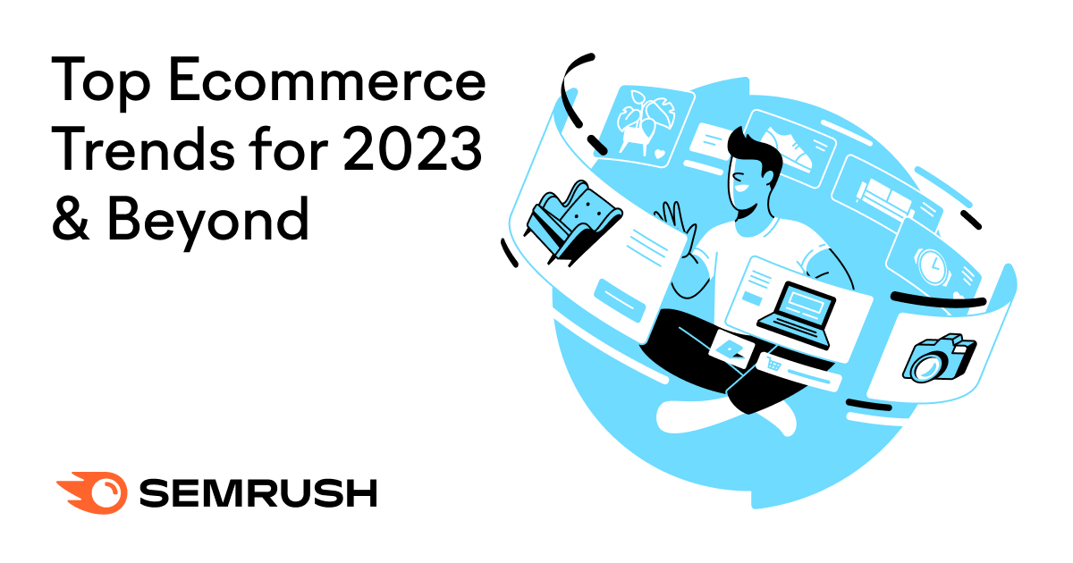 Top Trends in Ecommerce for 2023 & Beyond