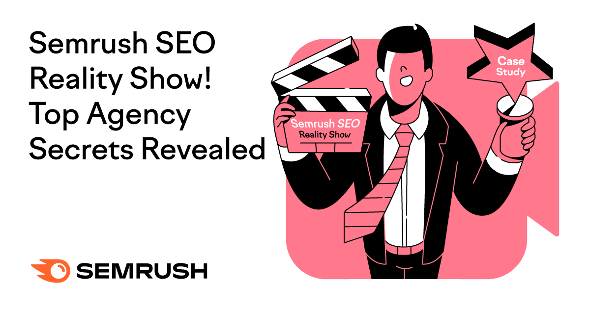 Semrush SEO Reality Show! Top Agency Secrets Revealed