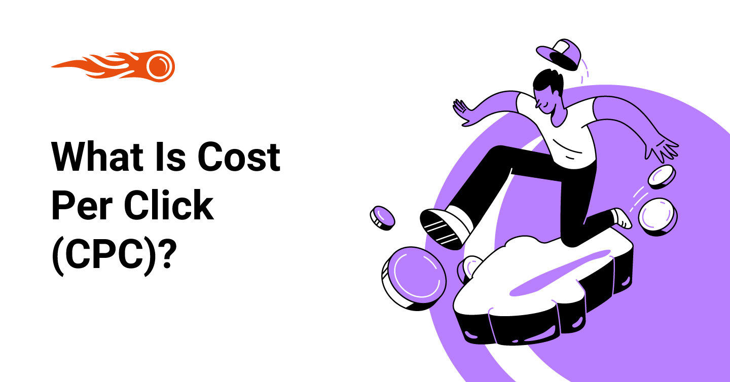 What Is Cost Per Click (CPC) and How To Improve It