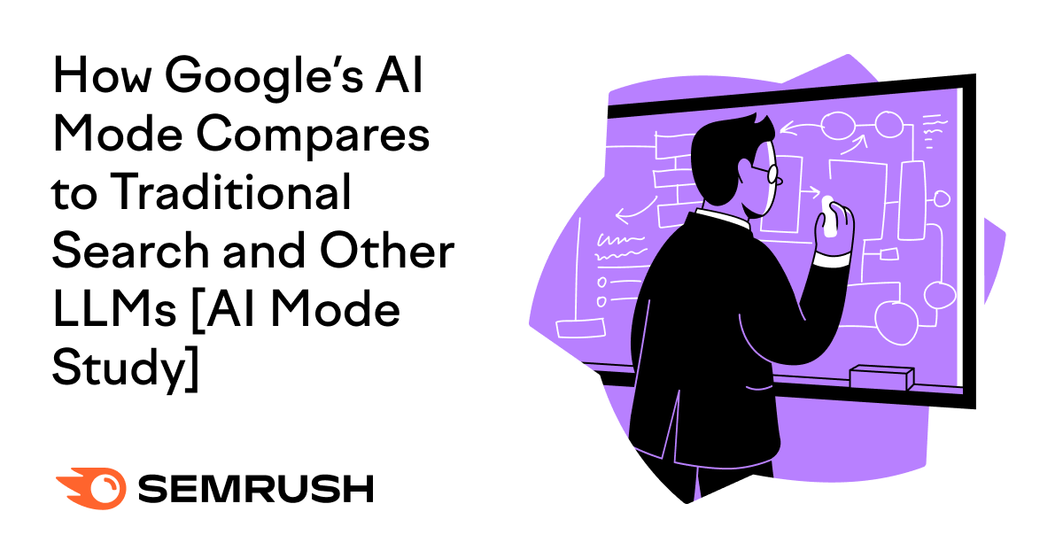 Google AI Mode vs. Traditional Search & Other LLMs [Study]
