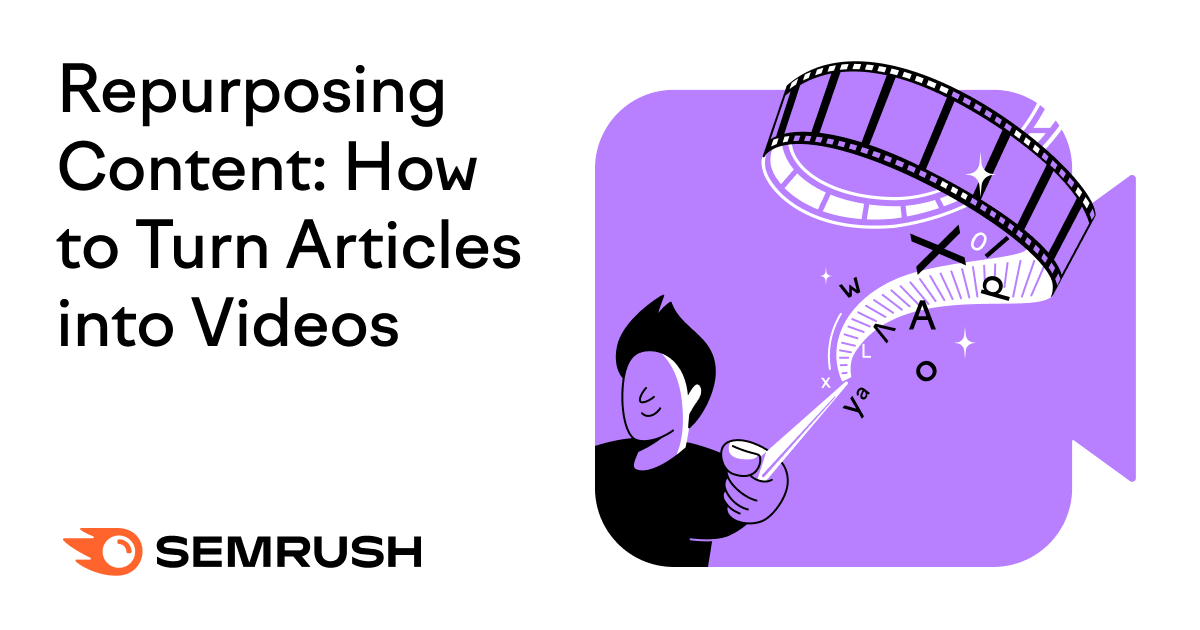 Repurposing Content: How to Turn Articles into Videos