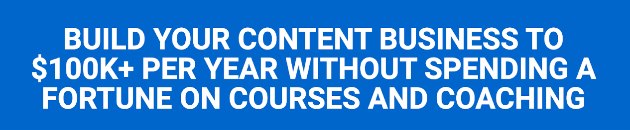 Copyblogger's academy "Build your content business to $100k+ per year without spending a fortune on courses and coaching" copy