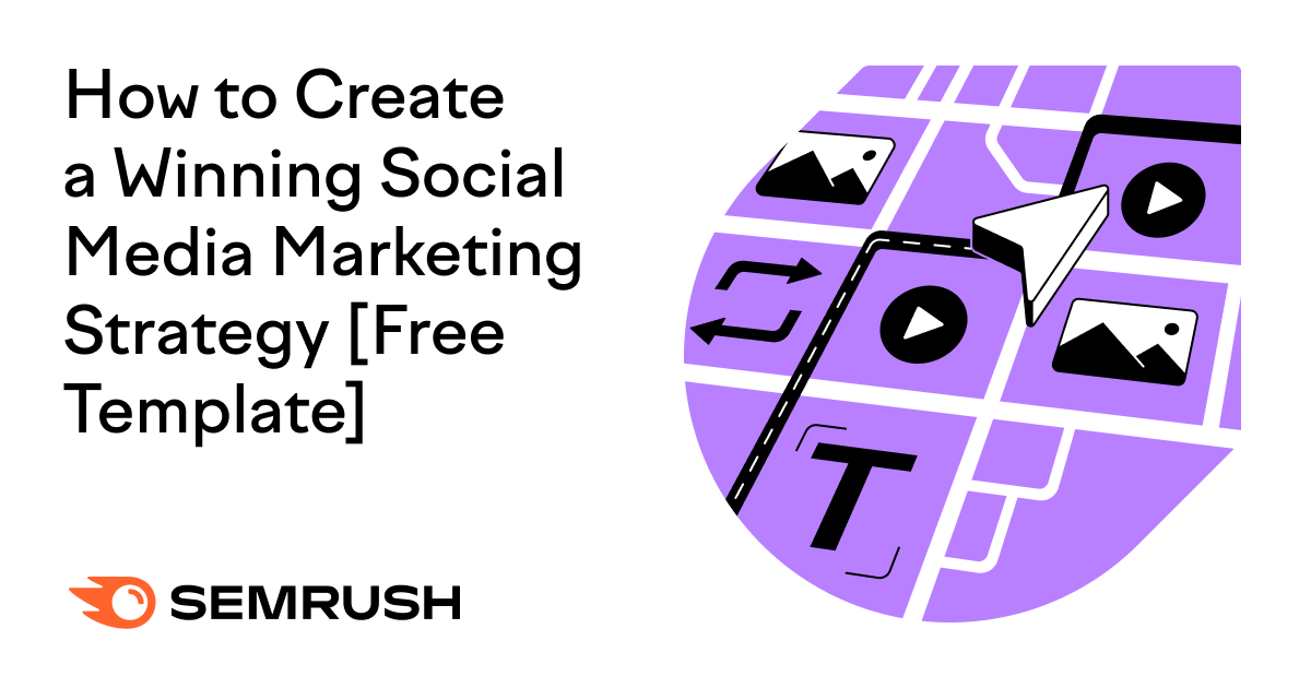 How to Create a Winning Social Media Marketing Strategy [Free Template]