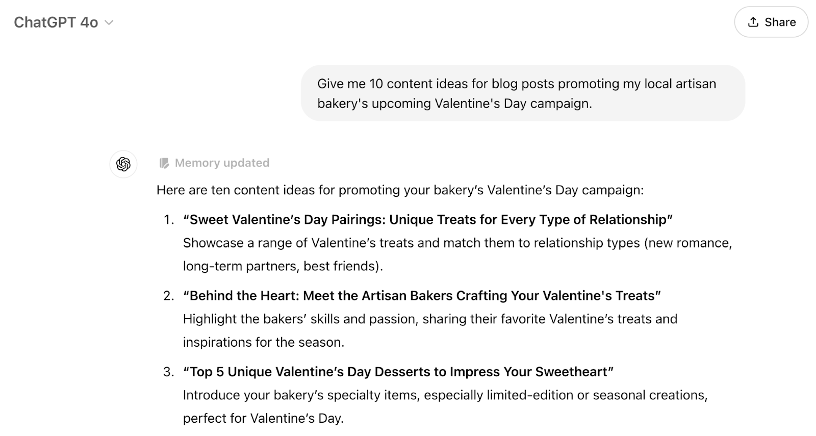 The prompt says "Give me 10 content ideas for blog posts promoting my local artisan bakery's upcoming Valentine's Day campaign." The response give ideas like valentines day pairings, unique desserts to impress your sweetheart, and more